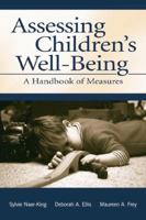 Assessing Children's Well-Being : A Handbook of Measures 0805831738 Book Cover