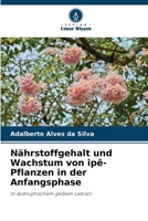 Nährstoffgehalt und Wachstum von ipê-Pflanzen in der Anfangsphase: In dystrophischem gelbem Latosol (German Edition) 6208670144 Book Cover