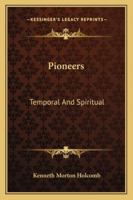 Pioneers: Temporal And Spiritual 1163138126 Book Cover