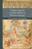 Origin Legends in Early Medieval Western Europe 9004400362 Book Cover