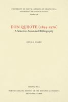 Don Quijote (1894-1970): A selective annotated bibliography (North Carolina studies in the Romance languages and literatures) 080789138X Book Cover