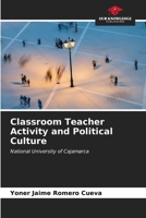 Classroom Teacher Activity and Political Culture 620700082X Book Cover