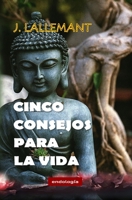 Cinco consejos para la vida 1545142645 Book Cover