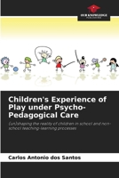 Children's Experience of Play under Psycho-Pedagogical Care 6208645999 Book Cover