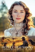 The Blessing He Didn't Ask For But Needed: A Christian Historical Romance Book B0GNMR558L Book Cover