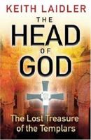 The Head of God: The Lost Treasure of the Templars 0297841297 Book Cover