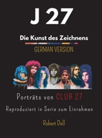 J 27: Portraits of CLUB 27 Reproduced in Series for Framing 1387126970 Book Cover