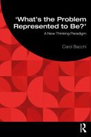 What's the Problem Represented to Be?: A New Thinking Paradigm 1032678364 Book Cover