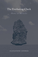 Everlasting Check: Hume on Miracles 0674289242 Book Cover