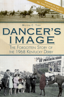Dancer's Image: The Forgotten Story of the 1968 Kentucky Derby 1609490959 Book Cover