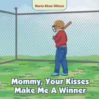 Mommy, Your Kisses Make Me a Winner 1664181210 Book Cover