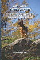Living with a German Shepherd: The Complete Guide to Training, Raising, and Caring for a Happy, Well-Behaved German Shepherd — From Puppy to Adult B0GR19KJG4 Book Cover