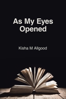 As My Eyes Opened 1664292063 Book Cover