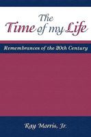 The Time of My Life: Remembrances of the 20th Century 1608441423 Book Cover