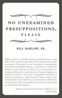 No Unexamined Presuppositions, Please 1602477434 Book Cover