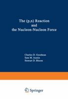 The (p,n) Reaction and the Nucleon-Nucleon Force 1468488627 Book Cover