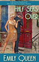 Half Seas Over : A Red Door Speakeasy & Mrs. Lillywhite Investigates Mystery 1953044336 Book Cover