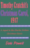 Timothy Cratchit's Christmas Carol, 1917 1893069028 Book Cover