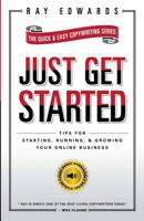 Just Get Started: Tips for Starting, Running, and Growing Your Online Business 1500989592 Book Cover