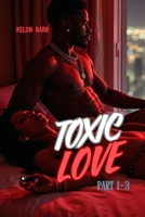 Toxic Love Part 1-3 B0F3VVXRKL Book Cover