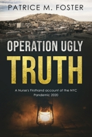 Operation Ugly Truth: A Nurse's Firsthand account of the NYC Pandemic 2020 1734865733 Book Cover