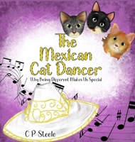 The Mexican Cat Dancer: Why Being Different Makes Us Special B0FJJZ1DXZ Book Cover