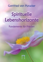 Spirituelle Lebenshorizonte: Fundamente für Frieden (German Edition) 3924849951 Book Cover