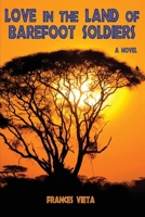 Love in the Land of Barefoot Soldiers B0B45JK1HP Book Cover