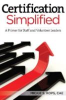 Certification Simplified: A Primer for Staff and Volunteer Leaders 0880343443 Book Cover