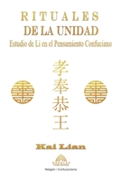 Rituales de la Unidad - Estudio de Li en el Pensamiento Confuciano (Spanish Edition) 6599776809 Book Cover