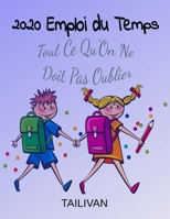 2020 Emploi Du Temps: Tout Ce Qu'On Ne Doit Pas Oublier 1678631140 Book Cover