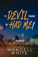 The Devil Thought He Had Me! Vol. II B096TW98M5 Book Cover