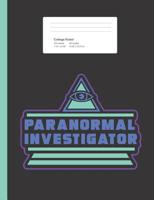 Paranormal Investigator: Mystery Fan's Composition Book for School w/ College Ruled Paper 200 Pages 107106598X Book Cover
