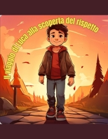Il Viaggio di Luca alla Scoperta del Rispetto (Italian Edition) B0DRZL3Z2Y Book Cover