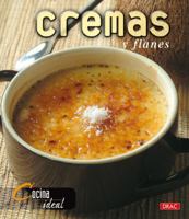 Cremas Y Flanes/ Creams and Custard (Cocina Ideal / Ideal Cooking) 8496550184 Book Cover