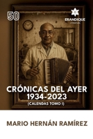 Crónicas del ayer: 1934-2023 (Calendas Tomo I) (Spanish Edition) B0FMNHZ1BK Book Cover
