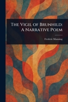The Vigil of Brunhild: A Narrative Poem 9362921944 Book Cover