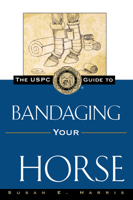 The USPC Guide to Bandaging Your Horse (United States Pony Club Guides) 0876056389 Book Cover