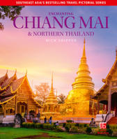 Enchanting Chiang Mai & Northern Thailand (Enchanting Pictorial Guides) 191367956X Book Cover