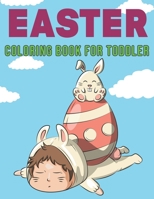 Easter Coloring Book for Toddler: Easy to color Simple Easter Theme Book for toddlers and kids ages 2-4 B09TDW95WS Book Cover