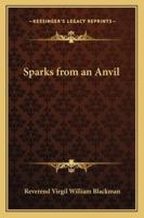 Sparks from an Anvil 1162727276 Book Cover