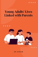 Young Adults' Lives Linked with Parents 1805281356 Book Cover