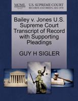 Bailey v. Jones U.S. Supreme Court Transcript of Record with Supporting Pleadings 1270145207 Book Cover