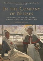 In the Company of Nurses: The History of the British Army Nursing Service in the Great War 0748679111 Book Cover