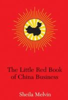 The Little Red Book of China Business: Chairman Mao's Secrets for Business Success 1402209118 Book Cover