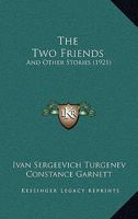 The two Friends, and Other Stories 0469996994 Book Cover