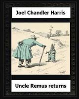 Uncle Remus Returns 1530624266 Book Cover