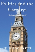 Politics and the Gargerys 1958848956 Book Cover
