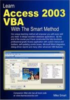 Learn Access 2003 VBA With The Smart Method 0955459907 Book Cover
