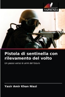 Pistola di sentinella con rilevamento del volto 620308400X Book Cover